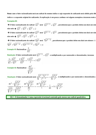 20.3 - O denominador é uma expressão irracional contendo pelo menos um radical quadrático.
 