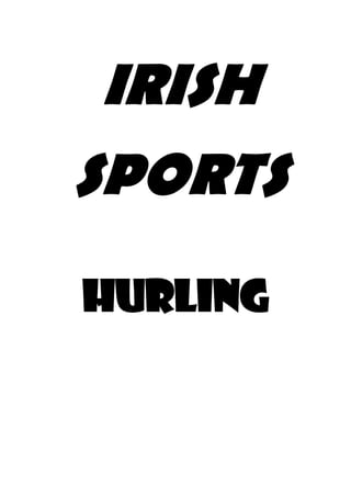 IRISH
SPORTS
HURLING
 