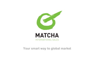 Your smart way to global market
 