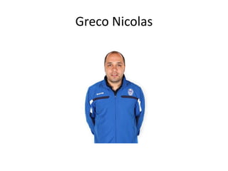 Greco Nicolas
 