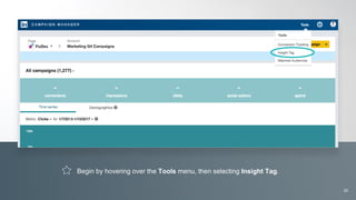 Begin by hovering over the Tools menu, then selecting Insight Tag.
20
 