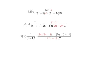 |A|
(2n)!r
(2n − 1)r!n(2n − 2r)!2r
|A|
1
(r − 1)!
·
(2n)!
(2n − 1)n(2n − 2r)!2r
|A|
1
(r − 1)!
·
(2n)(2n − 1) · · · (2n − 2r + 1)
(2n − 1)n2r
 