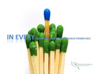In Every Company, One Person Usually Stands Out...