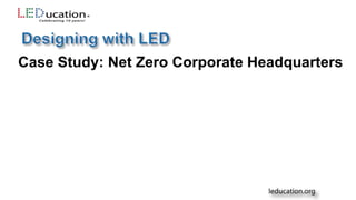 Case Study: Net Zero Corporate Headquarters
 