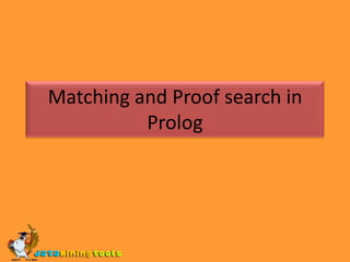 Matching and Proof search in Prolog 