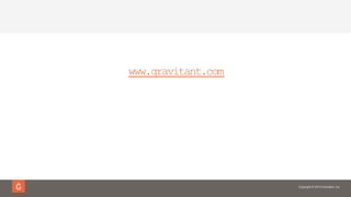 Copyright © 2014 Gravitant, Inc.
www.gravitant.com
 