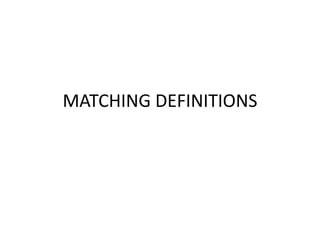 MATCHING DEFINITIONS
 