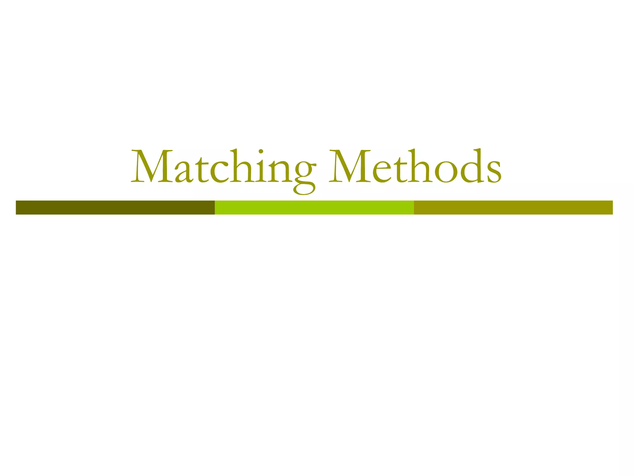 Matching Methods
 