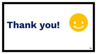 Thank you!
14
 