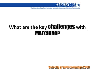 What are the key  challenges  with  MATCHING? 