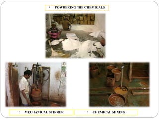 • MECHANICAL STIRRER
• POWDERING THE CHEMICALS
• CHEMICAL MIXING
 