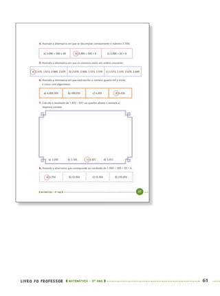 LIVRO DO PROFESSOR MATEMÁTICA · 5O
ANO 61
MAT5ºANO–PROF.indd 61MAT5ºANO–PROF.indd 61 9/15/10 1:45 PM9/15/10 1:45 PM
 