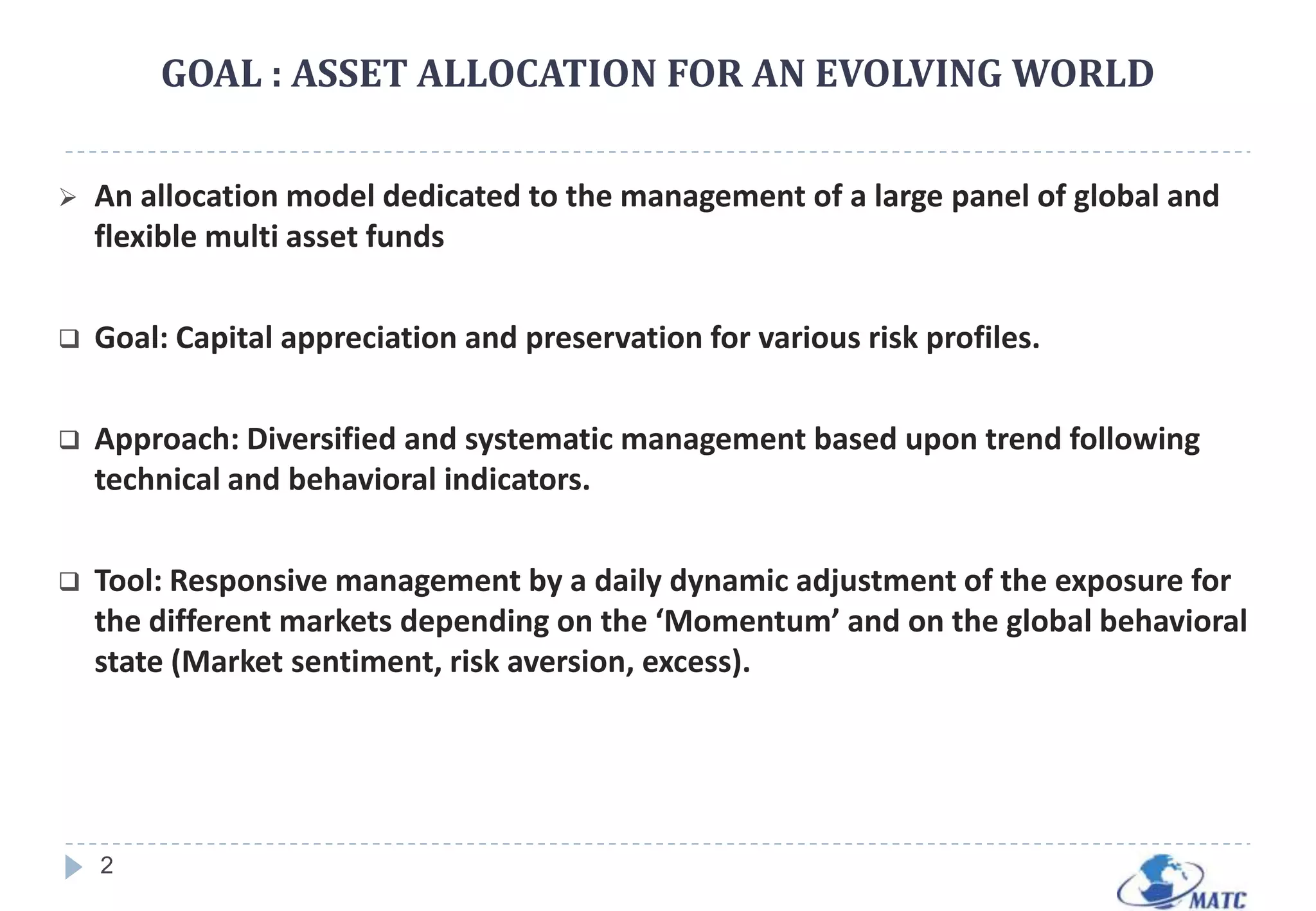 GOAL : ASSET ALLOCATION FOR AN EVOLVING WORLDAn allocation model dedicated to the management of a large panel of global and flexible multi asset funds
