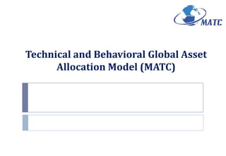 Technical and Behavioral Global Asset Allocation Model (MATC) 