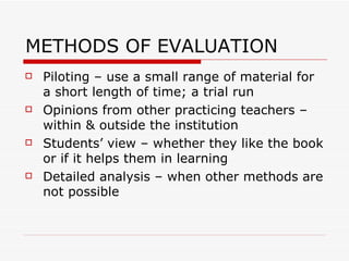METHODS OF EVALUATION ,[object Object],[object Object],[object Object],[object Object]