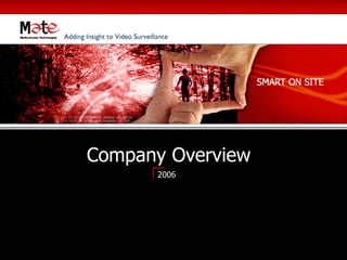 Company Overview
      2006
 