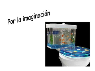 Por la imaginación 