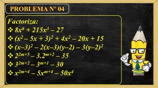 Factoriza:
8x6 + 215x3 – 27
(x2 – 5x + 3)2 + 4x2 – 20x + 15
(x–3)2 – 2(x–3)(y–2) – 3(y–2)2
22m+5 – 3.2m+2 – 35
32m+2 – 3m+1 – 30
x2m+4 – 5xm+4 – 50x4
 