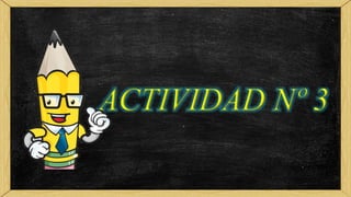ACTIVIDAD Nº 3
 