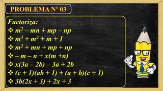 Factoriza:
 m2 – mn + mp – np
 m3 + m2 + m + 1
 m2 + mn + mp + np
 – m – n + x(m +n)
 x(3a – 2b) – 3a + 2b
 (c + 1)(ab + 1) + (a + b)(c + 1)
 3b(2x + 3) + 2x + 3
 