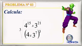 Calcula:
 
3
7 3
2115
34
34
x
x
 