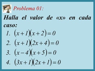 Problema 01:
Halla el valor de «x» en cada
caso:
  
  
  
   012x13x4.
05x4x3.
042x1x2.
02x1x1.




 