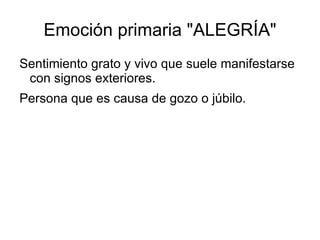 Emoción primaría, "TRISTEZA" Afligido, pesadumbrado. 