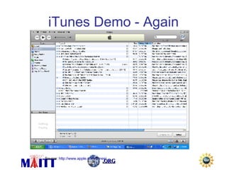 iTunes Demo - Again Source:  http://www.apple.com/itunes/ 