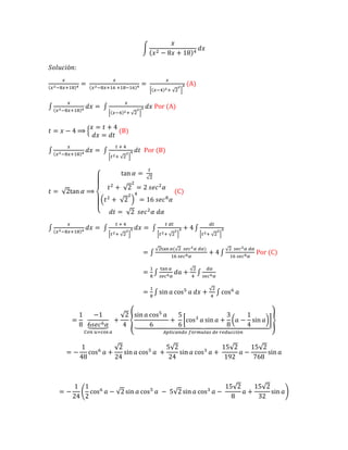 ∫
( )
:
( ) ( )
*( ) √ +
(A)
∫ ( )
∫
*( ) √ +
Por (A)
⟹ , (B)
∫ ( )
∫
* √ +
Por (B)
√ ⟹
{
√
√
( √ )
√
(C)
∫ ( )
∫
* √ +
∫
* √ +
∫
* √ +
∫
√ (√ )
∫
√
Por (C)
∫
√
∫
∫
√
∫
⏟
√
{ [ ( )]
⏟
}
√ √ √ √
( √ √
√ √
)
 