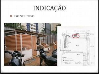 INDICAÇÃO
0 LIXO SELETIVO
 