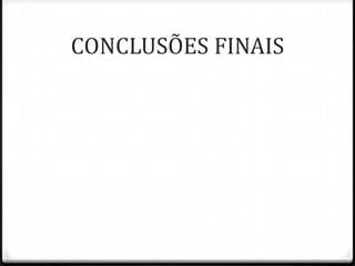 CONCLUSÕES FINAIS
 