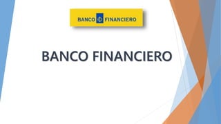 BANCO FINANCIERO
 