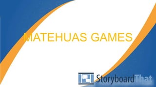 MATEHUAS GAMES
 