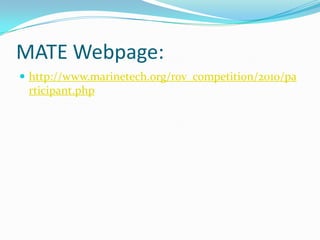 MATE Webpage:http://www.marinetech.org/rov_competition/2010/participant.php