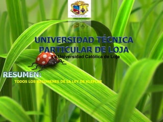 UNIVERSIDAD TÉCNICA PARTICULAR DE LOJALa Universidad Católica de LojaRESUMEN:TODOS LOS RESUMENES DE LA LEY DE KLEPLER