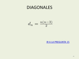 DIAGONALES




       IR A LA PREGUNTA 15




                             40
 