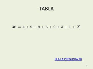 TABLA




        IR A LA PREGUNTA 20

                              45
 