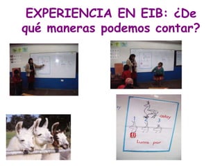 EXPERIENCIA EN EIB: ¿De
qué maneras podemos contar?
 