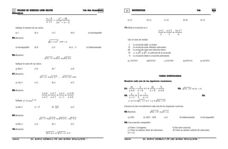 35 36COLEGIO DE CIENCIAS LORD KELVIN 2do Año Secundaria MATEMÁTICA 2do Año
Secundaria
3xx2
16x
1x
4x
2
2
−−
−
=
+
−
Indique el número de sus raíces.
a) 1 b) 2 c) 3 d) 4 e) Incompatible
05.Resolver:
x)x( −=− 91 2
a) Incompatible b) 0 c) 5 d) 5; – 5 e) Indeterminado
06.Resolver:
116513 +=+− xx
Indique la suma de sus raíces.
a) 0b) 5 c) 6 d) 7 e) 9
07.Resolver:
011276 =+++− x...xx
a) 1b) 2 c) 3 d) 4 e) 5
08.Resolver:
6
10
1
3
3
7
2
6
+
+
+
−
+
=
+
+
+
+
+
x
x
x
x
x
x
x
x
Indique x)x( −+ 327
a) 4b) 2 c) –27 d) 3
3 e) 3
09.Resolver:
xxxx +−+=++− 73421
a) 0b) 3 c) 4 d) 2 e) 5
10.Resolver:
41414
33
=−++ xx
a) 11 b) 12 c) 13 d) 10 e) 14
11.Dada la ecuación en x:
6
75
3
2
2
1 +
=
+
+
+ xxx
Dar el valor de verdad:
I. La ecuación dada es lineal.
II. La ecuación tiene infinitas soluciones
III. La ecuación tiene una solución única.
IV. 32 +=x es solución de la ecuación
V. La ecuación dada es ecuación polinomial.
a) FVFVV b)FVFVF c) VVVFF d) FFVVV e) VFVFV
TAREA DOMICILIARIA
Resolver cada una de las siguientes ecuaciones:
01.
ba
b
ba
ax
ba
a
ba
ax
+
−
−
+=
−
−
+
1 02. 4365 −=− xx
03.
1
1
5
2
1 −
=+
− xx
x
04.
1247325 −+−=−++ xxxx
Encierra en una circunferencia cada una de las respuestas correctas.
05.Resolver. xx −=− 198
a) 10/9 b) 10/9 ; -10/9 c) 0 d) Indeterminado e) Incompatible
06.Una ecuación compatible:
a) Tiene 2 incógnitas b) No tiene solución
c) Tiene un número finito de soluciones d) Tiene un número infinito de soluciones
e) c y d.
S2MA33B “El nuevo símbolo de una buena educación...” S2MA33B “El nuevo símbolo de una buena educación...”
 