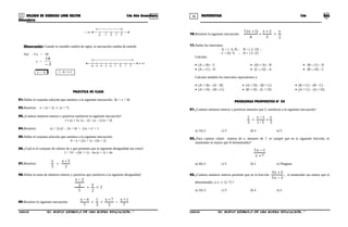 35 36COLEGIO DE CIENCIAS LORD KELVIN 2do Año Secundaria MATEMÁTICA 2do Año
Secundaria
- 2 - 1 0 1 2
− ∞
Observación: Cuando la variable cambia de signo, la inecuación cambia de sentido
Así: - 3 x < 18
x >
3
18
−
PRÁCTICA DE CLASE
01.Hallar el conjunto solución que satisface a la siguiente inecuación: 8x < x + 56
02.Resolver: x + (x + 5) ≤ (x + 7)
03.¿Cuántos números enteros y positivos satisfacen la siguiente inecuación?
1 ≥ (x + 5) (x – 2) – (x – 1) (x + 3)
04.Resolver: (x + 2) (x2
– 2x + 4) < 11x + x3
+ 1
05.Hallar el conjunto solución que satisface a la siguiente inecuación:
0 < x + (2x + 1) – (3x + 2)
06.¿Cuál es el conjunto de valores de x que permiten que la siguiente desigualdad sea cierta?
1 > 7x2
– (3x2
+ 1) – 4x (x + 1) + 4x
07.Resolver:
2
5x
3
x +
>
08.Hallar la suma de números enteros y positivos que satisfacen a la siguiente desigualdad:
1
2
x
5
3
2x
<+
−
09.Resolver la siguiente inecuación:
7
1x
3
7x
3
1
7
4x +
−
+
<+
−
10.Resolver la siguiente inecuación:
2
x
3
2x
4
)1x(5
<
+
+
+
11.Dados los intervalos:
A = ] –2; 9] ; B = [ 2; 12[ ;
C = [0; 7] ; D = ] 3 ; 9 [
Calcular:
• (A ∪ B) – C • (D ∩ A) – B • (B ∪ C) – D
• (A ∪ C) – D • (C ∪ D) – A • (B ∪ D) – C
Calcular también los intervalos equivalentes a:
• (A ∩ B) – (A – B) • (A ∩ D) – (B ∩ C) • (B ∩ C) – (B – C)
• (A ∩ D) – (B ∪ C) • (B ∩ D) – (C ∩ D) • (A ∩ C) – (A ∩ D)
PROBLEMAS PROPUESTOS N° 05
01.¿Cuántos números enteros y positivos menores que 5, satisfacen a la siguiente inecuación?
3
x
5/1
1x
3
1
+
−
<
a) 1b) 2 c) 3 d) 4 e) 5
02.¿Para cuántos valore enteros de x, menores de 7, se cumple que en la siguiente fracción, el
numerador es mayor que el denominador?
7x
1x5
+
−
a) 4b) 3 c) 5 d) 2 e) Ninguno
03.¿Cuántos números enteros permiten que en la fracción ,
3x5
5x3
−
+
el numerador sea menor que el
denominador, si x ∈ [2; 7] ?
a) 1b) 3 c) 5 d) 4 e) 2
S2MA33B “El nuevo símbolo de una buena educación...” S2MA33B “El nuevo símbolo de una buena educación...”
x > - 6 ] – 6, +∞ [
- 2 - 1 0 1 2
+ ∞
- 5 - 4 - 3- 6
 