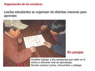 Posibilita trabajar a dos estudiantes que están en el
mismo o diferente nivel de aprendizaje.
Permite construir juntos, in...