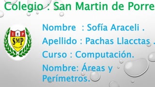 Colegio : San Martin de Porres
 