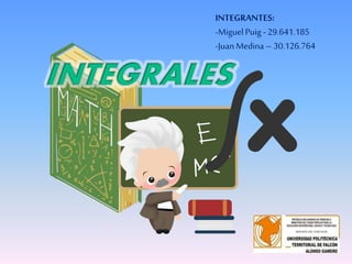 INTEGRANTES:
-Miguel Puig - 29.641.185
-Juan Medina – 30.126.764
 