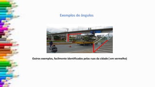 Outros exemplos, facilmente identificados pelas ruas da cidade ( em vermelho)
 