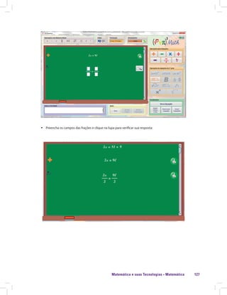 Matemática e suas Tecnologias · Matemática 127
ƒƒ Preencha os campos das frações e clique na lupa para verificar sua resposta:
 