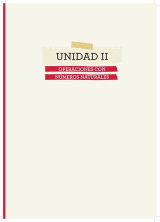 21
UNIDAD II
OPERACIONES CON
NÚMEROS NATURALES
 