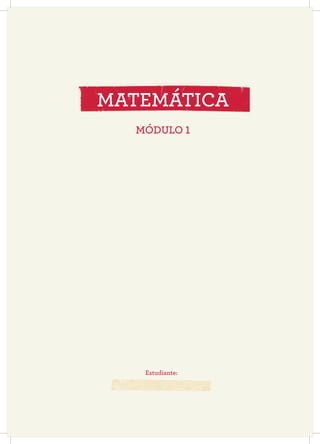 Estudiante:
MÓDULO 1
MATEMÁTICA
 