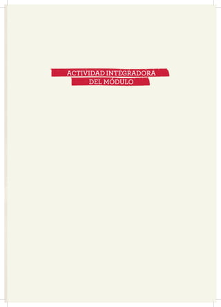 83
ACTIVIDAD INTEGRADORA
DEL MÓDULO
 