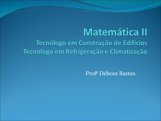 Profª Débora Bastos  