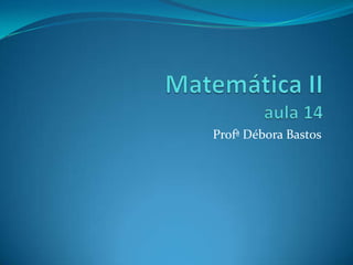 Profª Débora Bastos
 